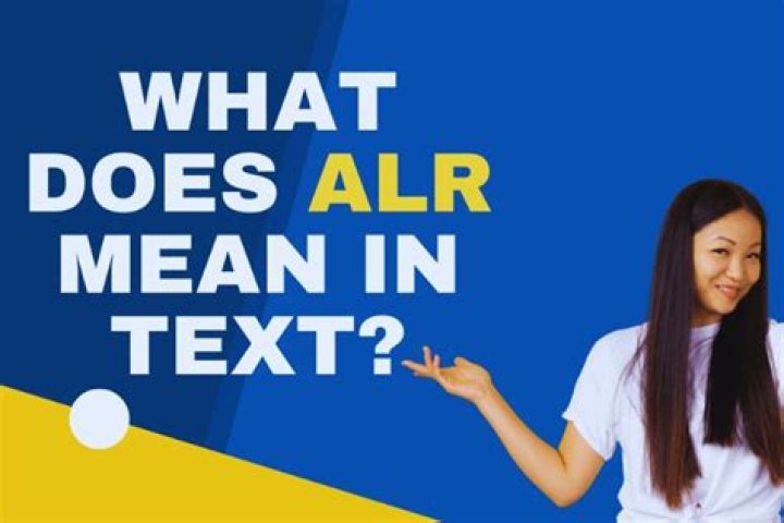 What Does ALR Mean in WhatsApp? A Comprehensive Guide to ALR Full Form